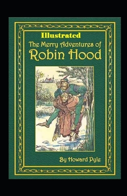 The Merry Adventures of Robin Hood Illustrated by Howard Pyle