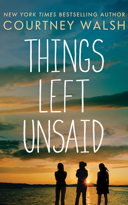 Things Left Unsaid by Courtney Walsh