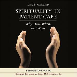 Spirituality in Patient Aud CD by Harold George Koenig, Templeton Foundation