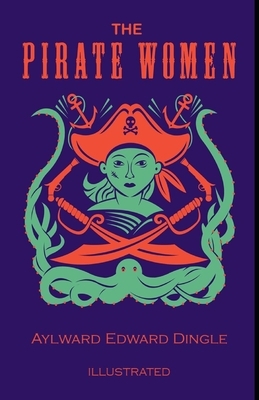 The Pirate Woman Illustrated by Aylward Edward Dingle