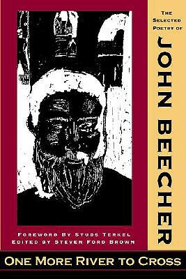 One More River to Cross: The Selected Poetry of John Beecher by John Beecher