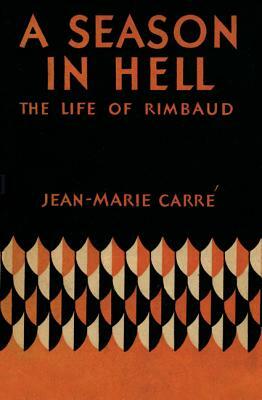 Season in Hell the Life of Rimpb by Carré Jean-Marie