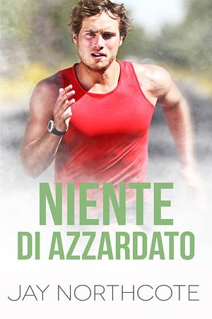 Niente di azzardato by Jay Northcote