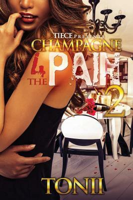 Champagne 4 The Pain II by Tonii