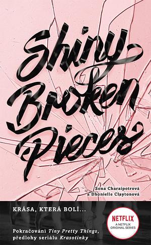 Shiny Broken Pieces by Dhonielle Clayton, Sona Charaipotra
