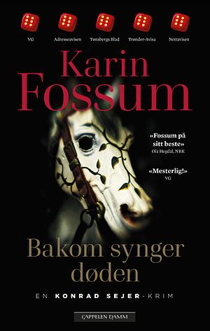 Bakom synger døden by Karin Fossum