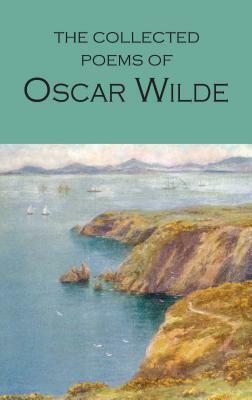 The Collected Poems of Oscar Wilde by Oscar Wilde