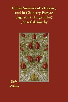 Indian Summer of a Forsyte, and in Chancery Forsyte Saga Vol 2 by John Galsworthy