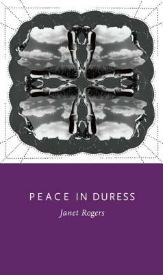Peace in Duress by Janet Rogers