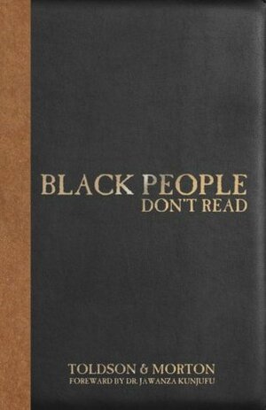 Black People Don't Read by Ivory Toldson, Janks Morton