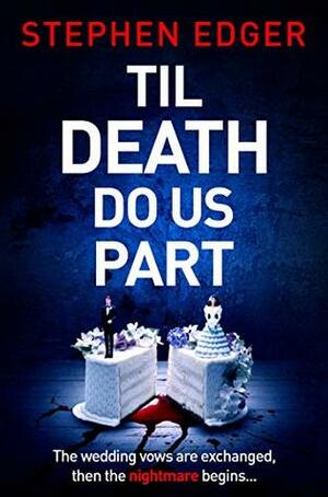 Till Death Do Us Part by Stephen Edger
