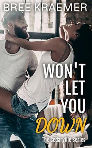 Won't Let You Down by Bree Kraemer