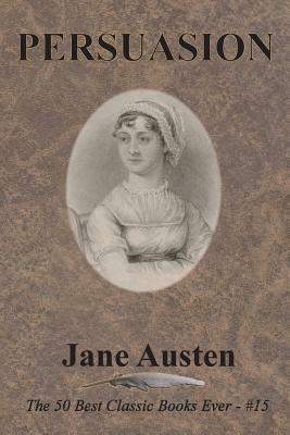 Persuasion: The 50 Best Classic Books Ever - #15 by Jane Austen