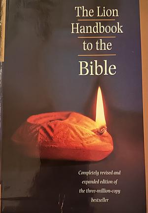 The Lion Handbook to the Bible by Pat Alexander, David Alexander