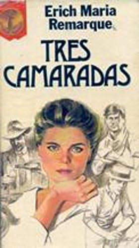 Tres camaradas by Erich Maria Remarque