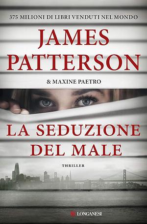 La seduzione del male by James Patterson