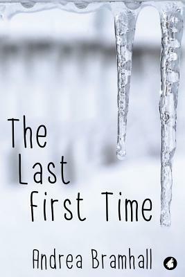 The Last First Time by Andrea Bramhall