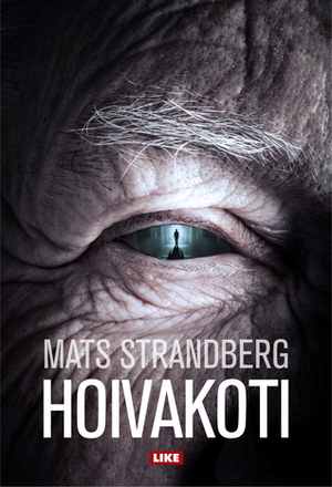 Hoivakoti by Mats Strandberg, Ida Takala, Stella Vuoma