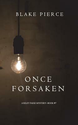 Once Forsaken by Blake Pierce