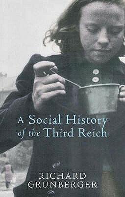 A Social History of the Third Reich by Richard Grunberger