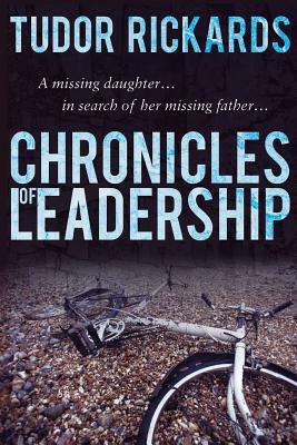 The Chronicles of Leadership by Tudor Rickards