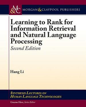 Learning to Rank for Information Retrieval and Natural Language Processing: Second Edition by Hang Li