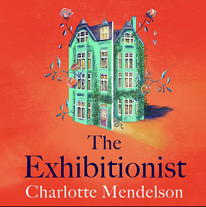 The Exhibitionist by Charlotte Mendelson