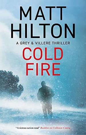 Cold Fire by Matt Hilton