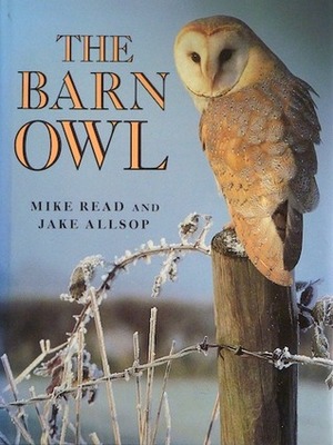 The Barn Owl by Jake Allsop, Mike Read