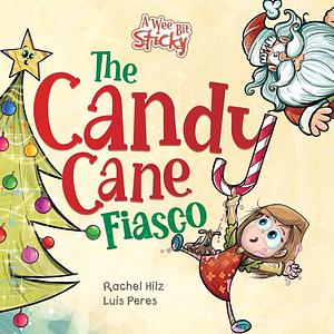 The Candy Cane Fiasco by Rachel Hilz