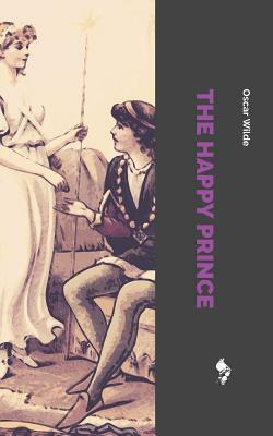 The Happy Prince: And Other Tales by Oscar Wilde