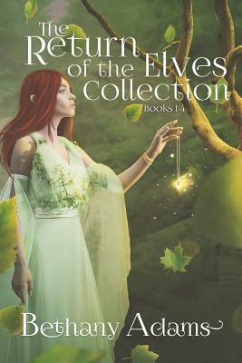 The Return of the Elves Collection: Books 1-4 by Bethany Adams