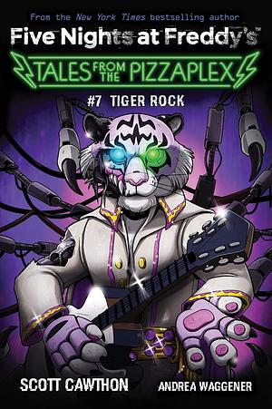 Tiger Rock by Kelly Parra, Scott Cawthon, Andrea Waggener