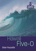 Hawaii Five-O by Brian Faucette