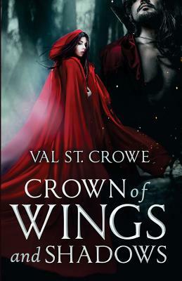 Crown of Wings and Shadows by Val St Crowe