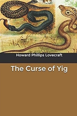 The Curse of Yig by H.P. Lovecraft