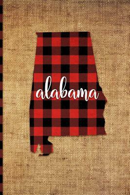 Alabama: 6 X 9 108 Pages: Buffalo Plaid Alabama State Silhouette Hand Lettering Cursive Script Design on Soft Matte Cover Noteb by Print Frontier
