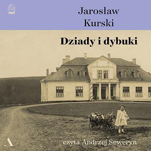 Dziady i dybuki by Jarosław Kurski