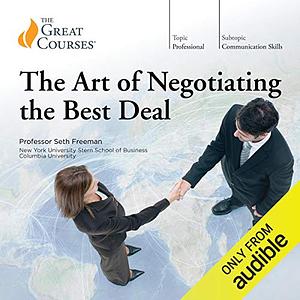 The Art of Negotiating the Best Deal by Seth Freeman