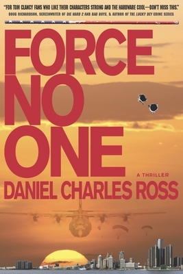 Force No One: A Thriller by Daniel Charles Ross