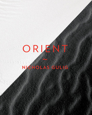 Orient by Nicholas Gulig