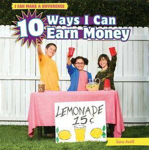 10 Ways I Can Earn Money by Sara Antill