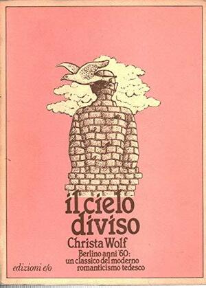 Il cielo diviso by Maria Teresa Mandalari, Christa Wolf