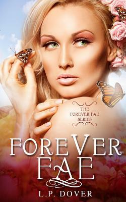 Forever Fae by L. P. Dover