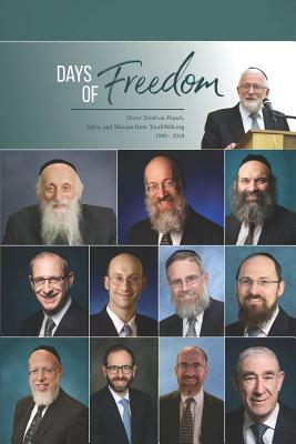 Days of Freedom: Divrei Torah on Pesach, Sefira, and Shavuos from Torahweb.Org 1999 - 2018 by Yakov Haber, Eliakim Koenigsberg, Abraham J. Twerski