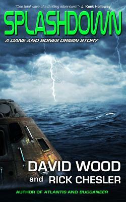 Splashdown: A Dane and Bones Origins Story by Rick Chesler, David Wood
