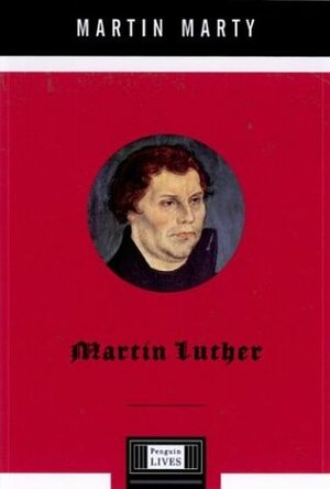 Martin Luther by Martin E. Marty