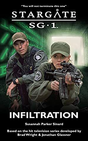 STARGATE SG-1: Infiltration by Susannah Parker Sinard