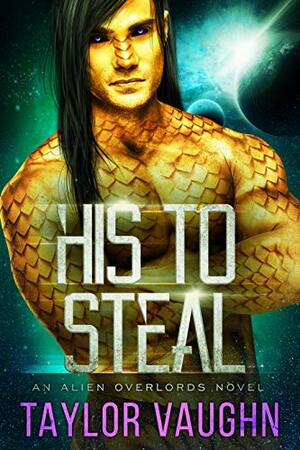 His to Steal by Taylor Vaughn, Theodora Taylor, Eve Vaughn