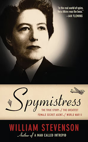 Spymistress: The True Story of the Greatest Female Secret Agent of World War II by William Stevenson